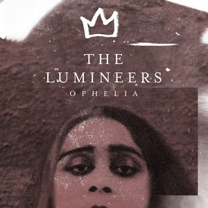 Ophelia by The Lumineers 
